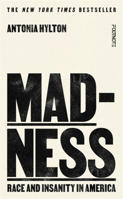 Madness - Race and Insanity in a Jim Crow Asylum - The New York Times Bestseller