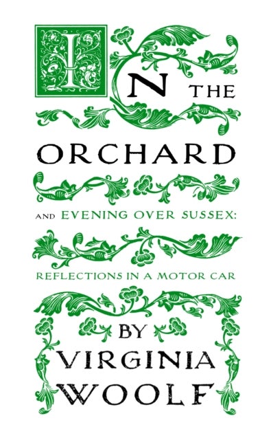 In the Orchard - And Evening over Sussex: Reflections in a Motor Car