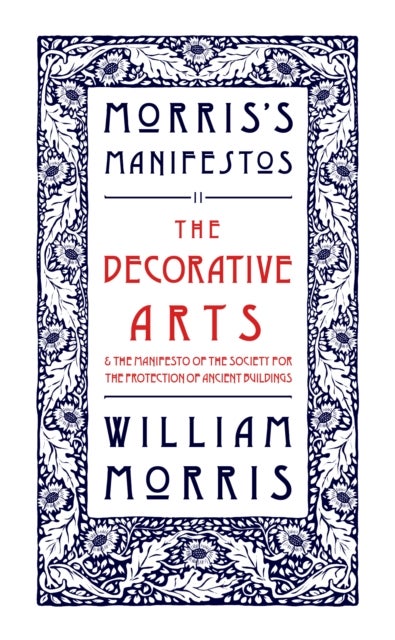 The Decorative Arts - Morris's Manifestos 2