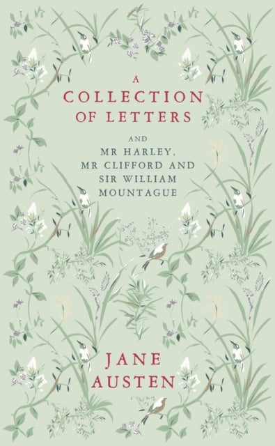 Collection of Letters: and Mr Harley, Mr Clifford and Sir William Mountague