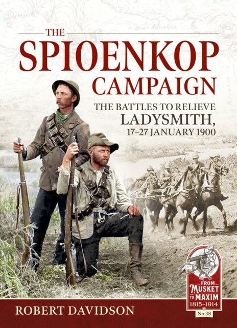 The Spioenkop Campaign - The Battles to Relieve Ladysmith, 17-27 January 1900