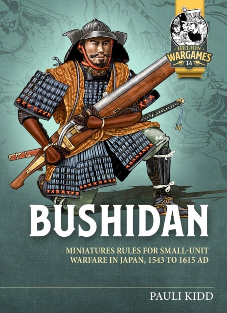 Bushidan - Miniatures Rules for Small-Unit Warfare in Japan, 1543 to 1615 AD