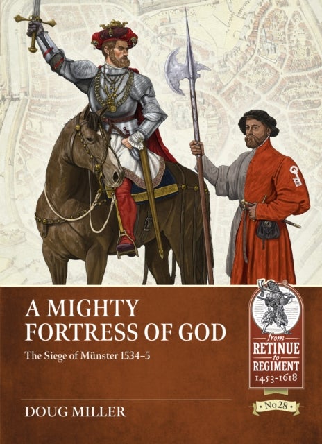 A Mighty Fortress of God - The Siege of Munster 1534-5