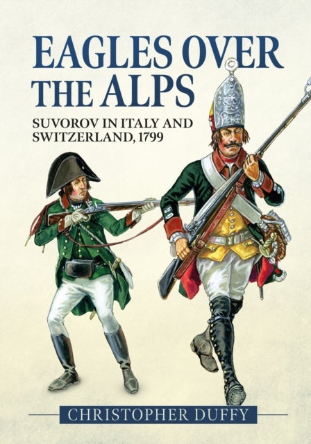 Eagles over the Alps - Suvorov in Italy and Switzerland, 1799