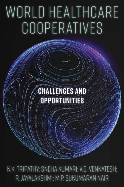 World Healthcare Cooperatives - Challenges and Opportunities