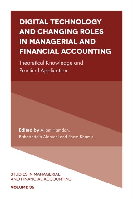 Digital Technology and Changing Roles in Managerial and Financial Accounting - Theoretical Knowledge and Practical Application