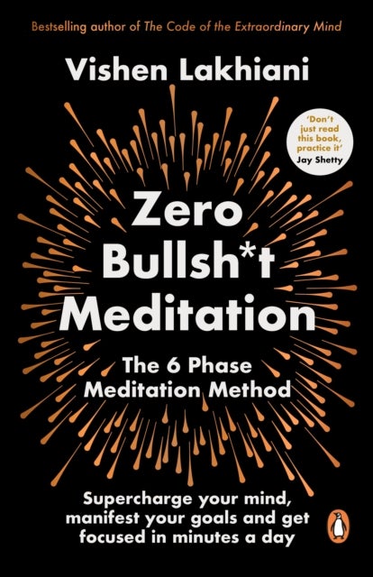 Zero Bullsh*t Meditation - The 6 Phase Meditation Method