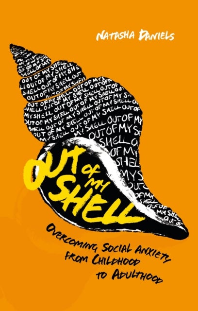 Out of My Shell - Overcoming Social Anxiety from Childhood to Adulthood