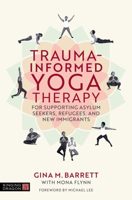 Trauma Informed Yoga Therapy for Asylum Seekers, New Immigrants and Refugees