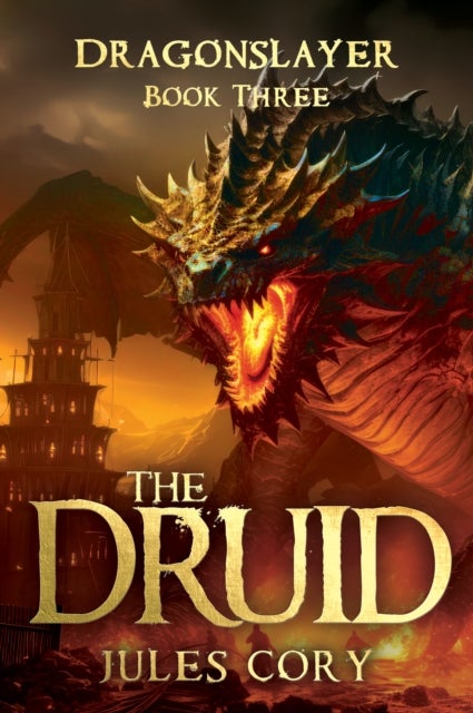 Druid - Dragonslayer – Book Three