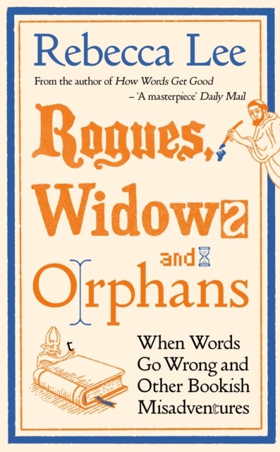 Rogues, Widows and Orphans - Mischief and Misadventures in the World of Books
