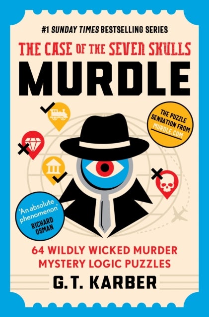 Murdle: The Case of the Seven Skulls: THE SUNDAY TIMES BESTSELLING SERIES - 64 Wildly Wicked Murder Mystery Logic Puzzles (Book 5)