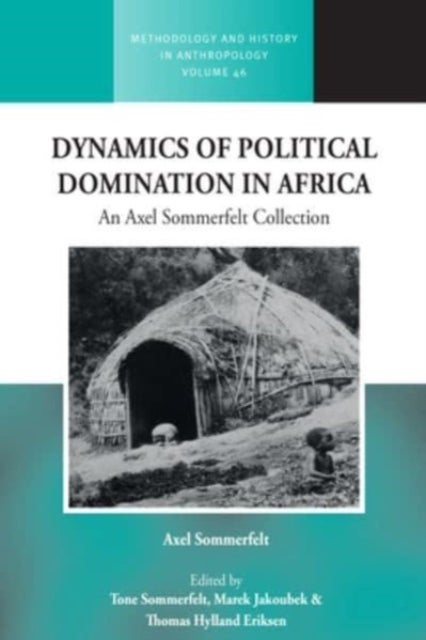 Dynamics of Political Domination in Africa - An Axel Sommerfelt Collection