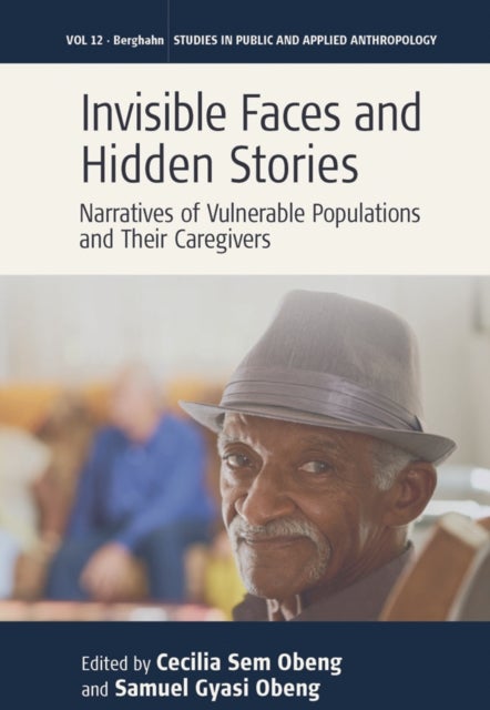 Invisible Faces and Hidden Stories - Narratives of Vulnerable Populations and Their Caregivers