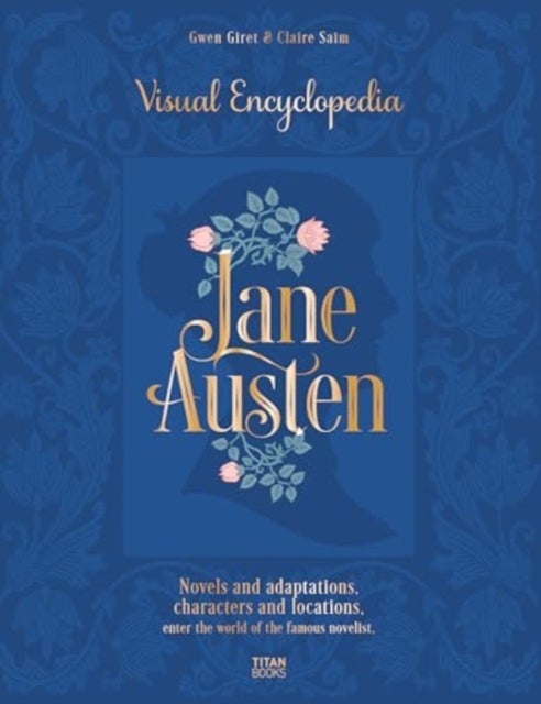 Jane Austen: Visual Encyclopedia