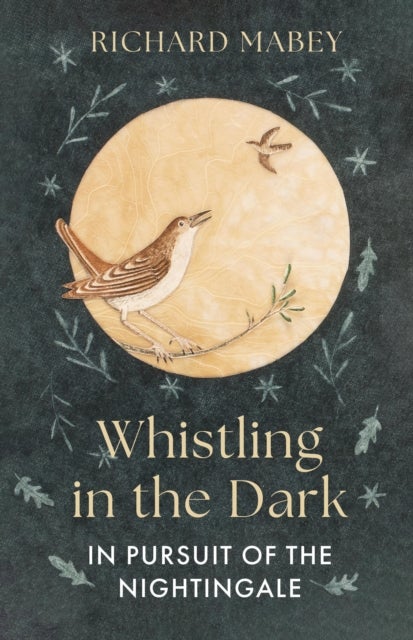 Whistling in the Dark - In Pursuit of the Nightingale