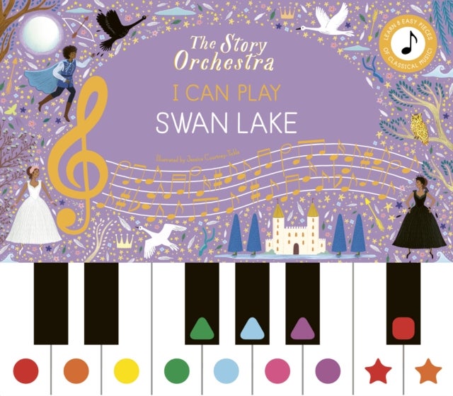 The Story Orchestra: I Can Play: Swan Lake - Learn 8 easy pieces from the series!