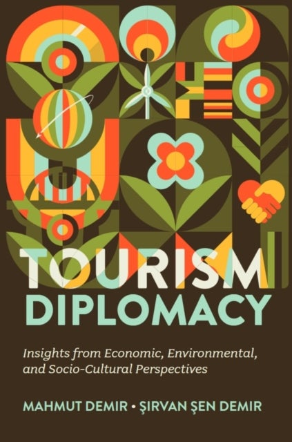 Tourism Diplomacy - Insights from Economic, Environmental, and Socio-Cultural Perspectives