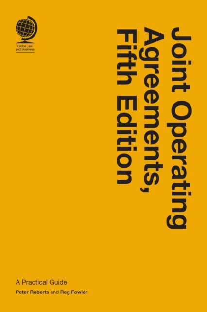 Joint Operating Agreements - A Practical Guide, Fifth Edition