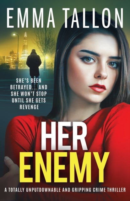 Her Enemy - A totally unputdownable and gripping crime thriller