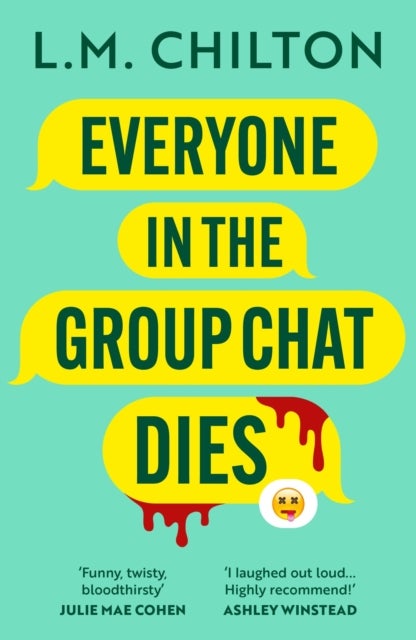 Everyone in the Group Chat Dies - The addictive serial killer thriller that has everyone laughing