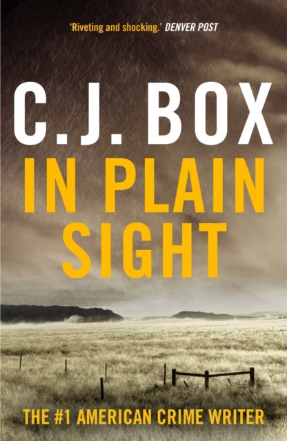 In Plain Sight - A Bestselling Joe Pickett Thriller Behind the Hit TV Show