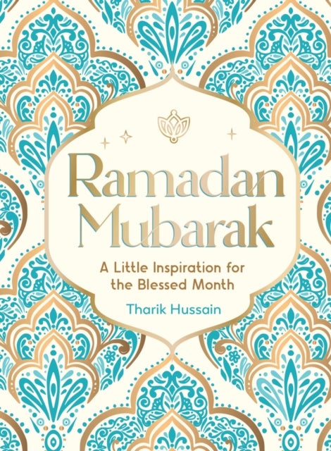 Ramadan Mubarak - A Little Inspiration for the Blessed Month