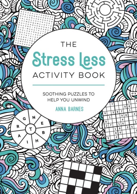 Stress Less Activity Book - Soothing Puzzles to Help You Unwind