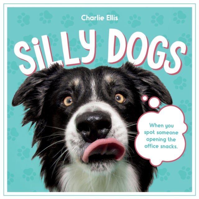 Silly Dogs - A Ridiculous Collection of the World's Goofiest Dogs and Most Relatable Memes