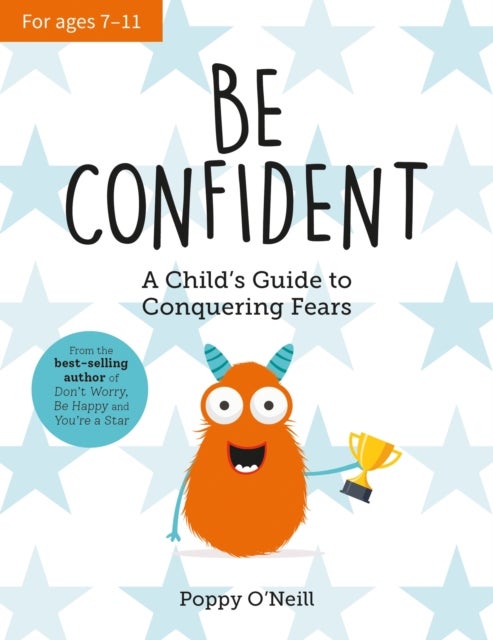 Be Confident - A Child’s Guide to Conquering Fears
