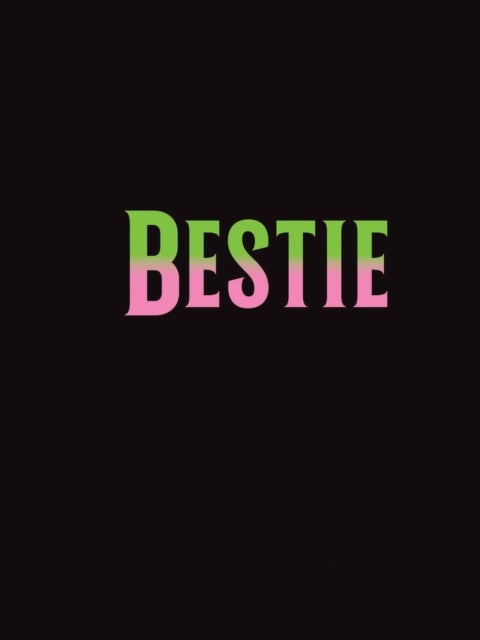 Bestie - The Perfect Gift to Celebrate Your BFF