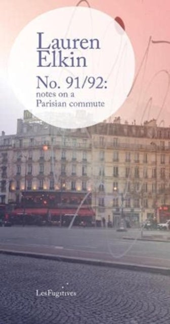 No. 91/92: Notes On A Parisian Commute