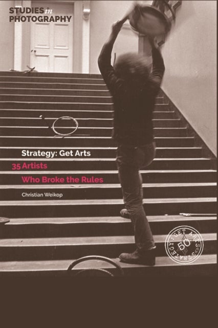 Strategy: Get Arts - 35 Artists Who Broke the Rules
