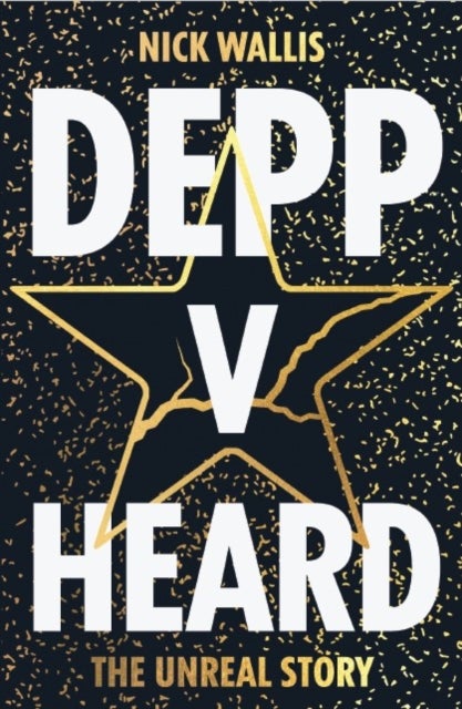 Depp v Heard - The unreal story