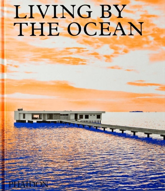 Living by the Ocean - Contemporary Houses by the Sea