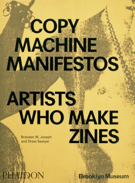 Copy Machine Manifestos - Artists Who Make Zines