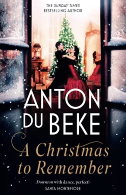 A Christmas to Remember - The festive feel-good romance from the Sunday Times bestselling author and national treasure, Anton Du Beke