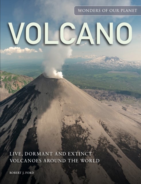 Volcano - Live, Dormant and Extinct Volcanoes around the World