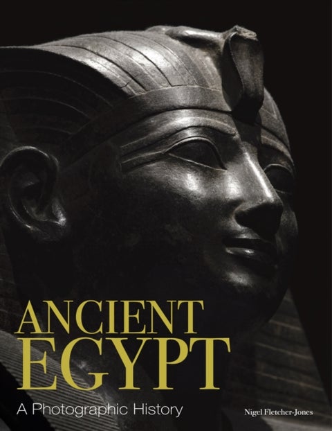 Ancient Egypt - A Photographic History