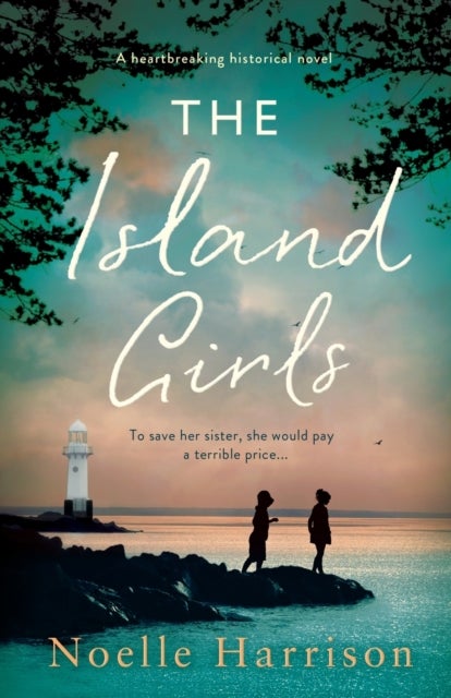 The Island Girls - A heartbreaking historical novel