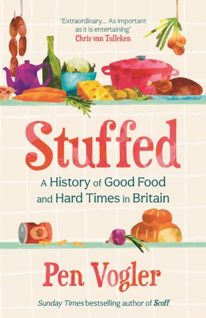 Stuffed - A History of Good Food and Hard Times in Britain