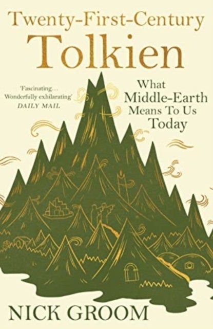 Twenty-First-Century Tolkien - What Middle-Earth Means To Us Today