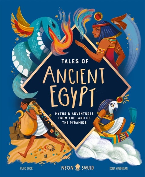 Tales of Ancient Egypt - Myths & Adventures from the Land of the Pyramids