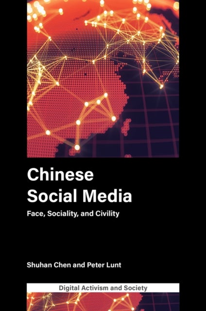 Chinese Social Media - Face, Sociality, and Civility