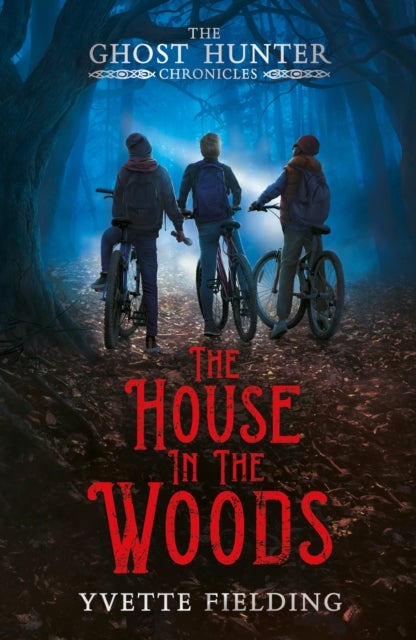 The House in the Woods - The Ghost Hunter Chronicles