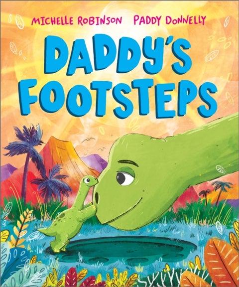 Daddy's Footsteps - A heartwarming dinosaur Dad picture book for children , Ages 3-5