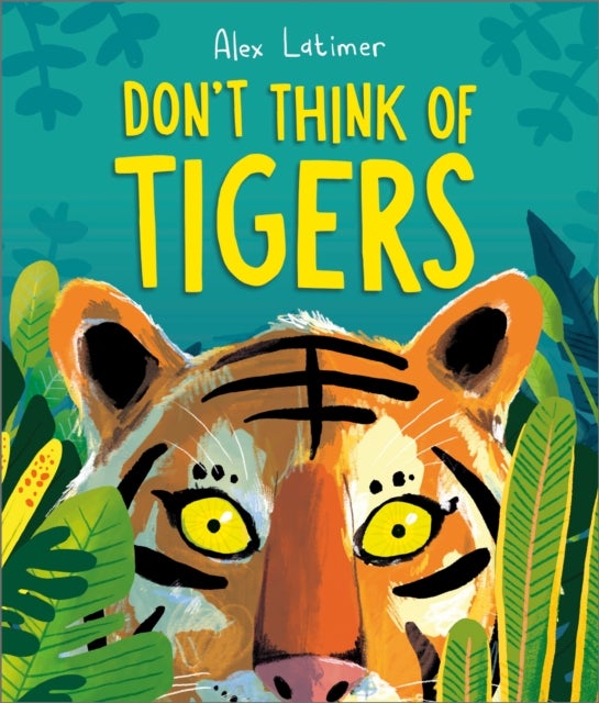 Don''t Think of Tigers
