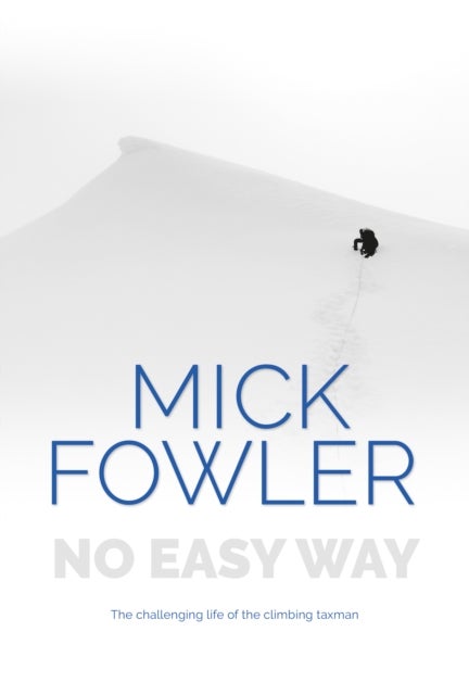 No Easy Way - The challenging life of the climbing taxman