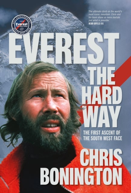 Everest the Hard Way - The first ascent of the South West Face