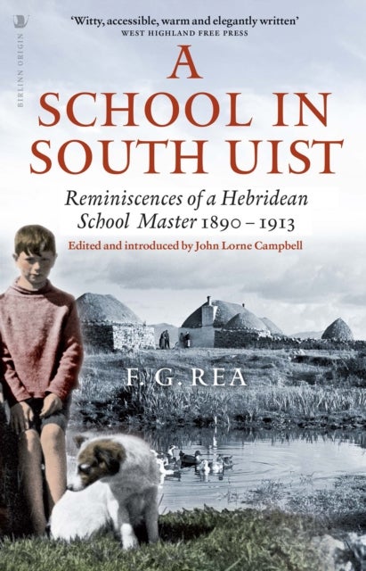 School in South Uist - Reminiscences of a Hebridean Schoolmaster, 1890-1913